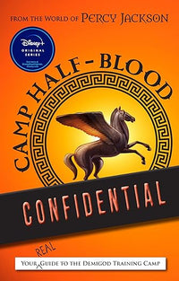 From the World of Percy Jackson Camp Half-Blood Confidential: Your Real Guide to the Demigod Training Camp