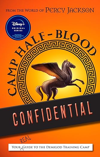 From the World of Percy Jackson Camp Half-Blood Confidential: Your Real Guide to the Demigod Training Camp