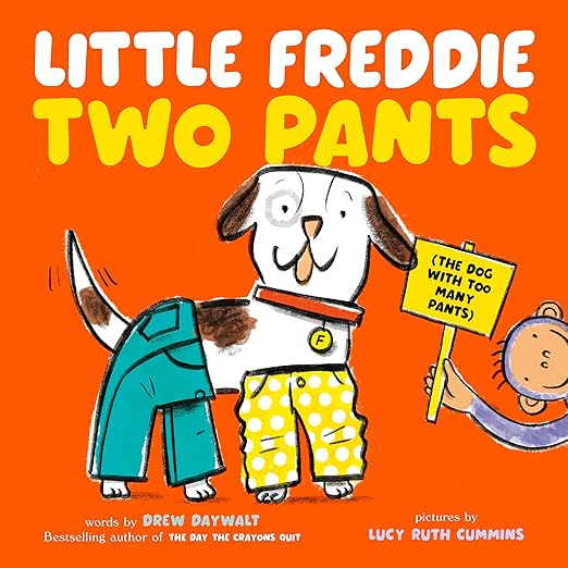 Little Freddie Two Pants: (The Dog with Too Many Pants)