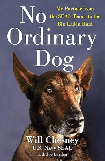 No Ordinary Dog: My Partner from the SEAL Teams to the Bin Laden Raid