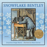 Snowflake Bentley: A Caldecott Award Winner. Great for Holiday and Christmas Reading or Gifting