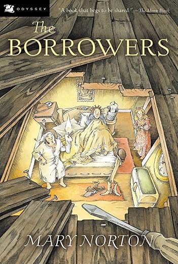 The Borrowers: A Carnegie Medal-Winning Fantasy About a Secret Family of Little People for Children (Ages 8-12)