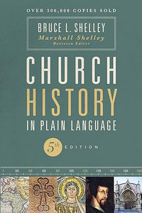 Church History in Plain Language, Fifth Edition: The Story of the Church for Today's Readers