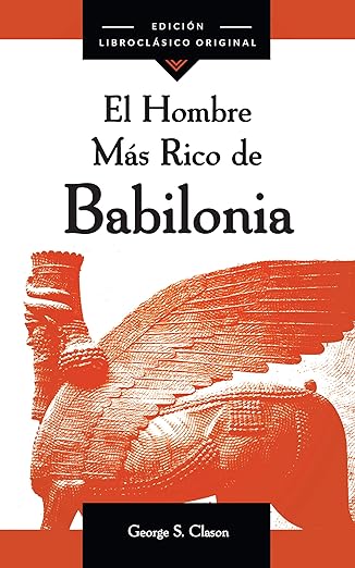 El Hombre Más Rico de Babilonia (Spanish Edition)