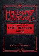 Hallowed by Their Name: The Unofficial Iron Maiden Bible