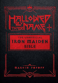 Hallowed by Their Name: The Unofficial Iron Maiden Bible
