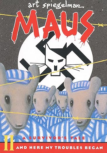 Maus II: A Survivor's Tale: And Here My Troubles Began