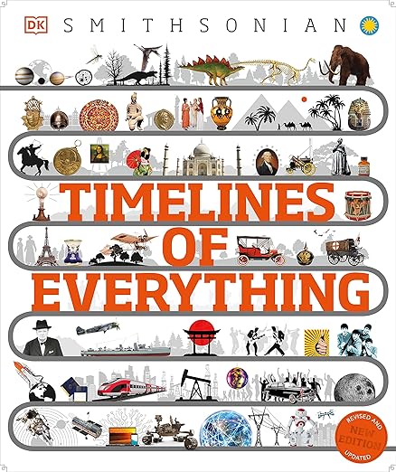 Timelines of Everything: From Woolly Mammoths to World Wars (DK Children's Timelines)