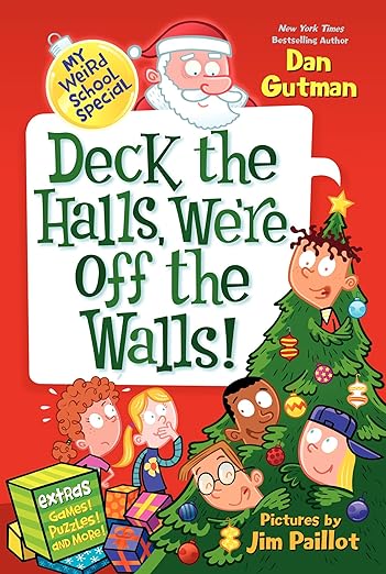 My Weird School Special: Deck the Halls, We're Off the Walls!: Great for Holiday and Christmas Reading or Gifting