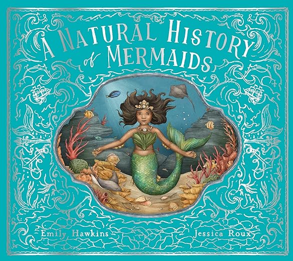 A Natural History of Mermaids (Folklore Field Guides, 2)
