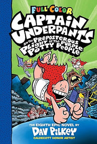 Captain Underpants and the Preposterous Plight of the Purple Potty People: Color Edition (Captain Underpants #8): From the Creator of Dog Man