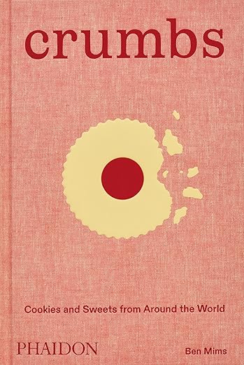 Crumbs: Cookies and Sweets from Around the World
