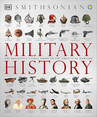 Military History: The Definitive Visual Guide to the Objects of Warfare (DK Definitive Visual Histories)