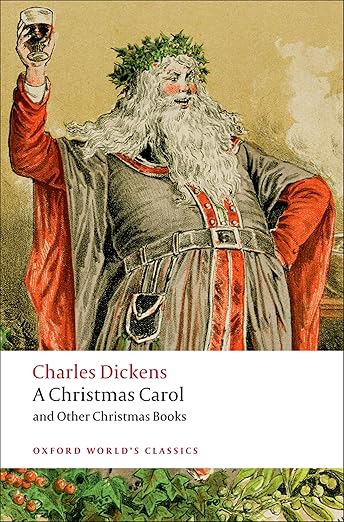 A Christmas Carol and Other Christmas Books (Oxford World's Classics)