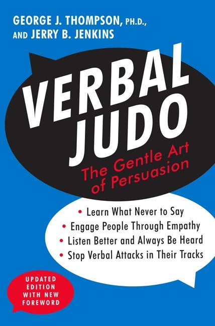 Verbal Judo: The Gentle Art of Persuasion, Updated Edition