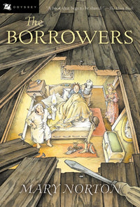 The Borrowers: A Carnegie Medal-Winning Fantasy About a Secret Family of Little People for Children (Ages 8-12)