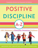 Positive Discipline A-Z: 1001 Solutions to Everyday Parenting Problems