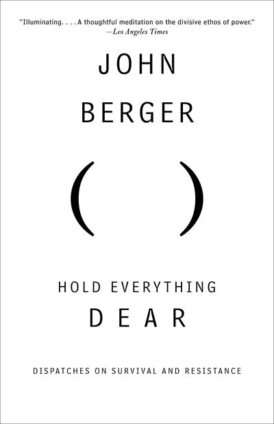 Hold Everything Dear: Dispatches on Survival and Resistance