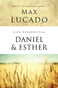 Life Lessons from Daniel and Esther