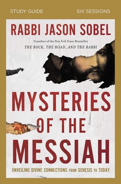 Mysteries of the Messiah Bible Study Guide: Unveiling Divine Connections from Genesis to Today