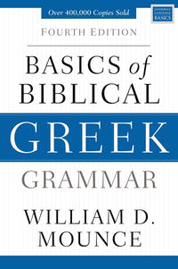 Basics of Biblical Greek Grammar: Fourth Edition