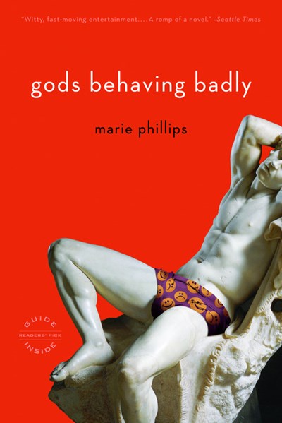 Gods Behaving Badly: A Novel