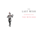 The Last Wish: Illustrated Edition (The Witcher, 1)
