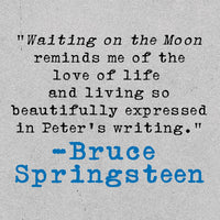Waiting on the Moon: Artists, Poets, Drifters, Grifters, and Goddesses
