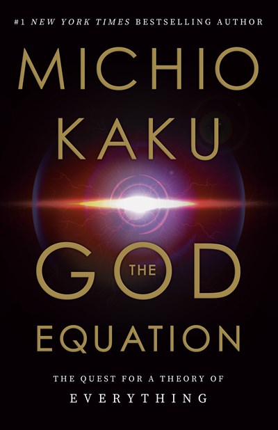 The God Equation: The Quest for a Theory of Everything