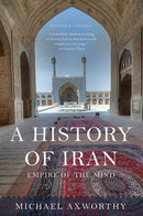 A History of Iran: Empire of the Mind