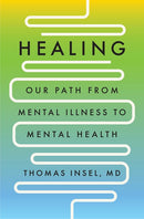 Healing: Our Path from Mental Illness to Mental Health