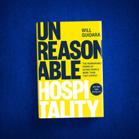 Unreasonable Hospitality: The Remarkable Power of Giving People More Than They Expect