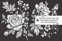 Risen Motherhood: Gospel Hope for Everyday Moments