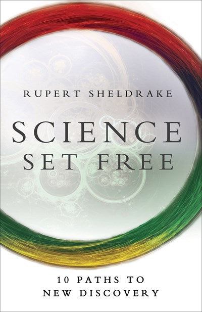 Science Set Free: 10 Paths to New Discovery