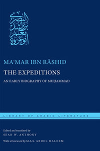 The Expeditions: An Early Biography of Mu?ammad