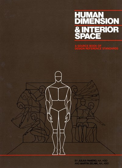 Human Dimension and Interior Space: A Source Book of Design Reference Standards