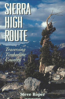 Sierra High Route: Traversing Timberline Country (2nd Edition)