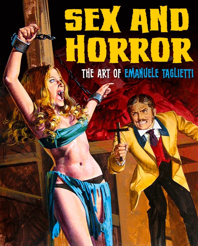 Sex and Horror: The Art of Emanuele Taglietti : The Art of Emanuele Taglietti