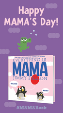 Everything Is Mama