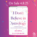 I Don't Believe in Astrology: A Therapist's Guide to the Life-Changing Wisdom of the Stars