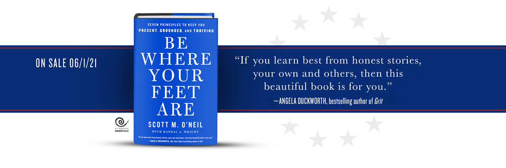 Be Where Your Feet Are