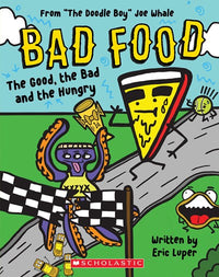 The Good, the Bad and the Hungry: From "The Doodle Boy" Joe Whale (Bad Food #2)