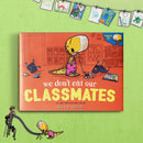We Don't Eat Our Classmates: A Penelope Rex Book