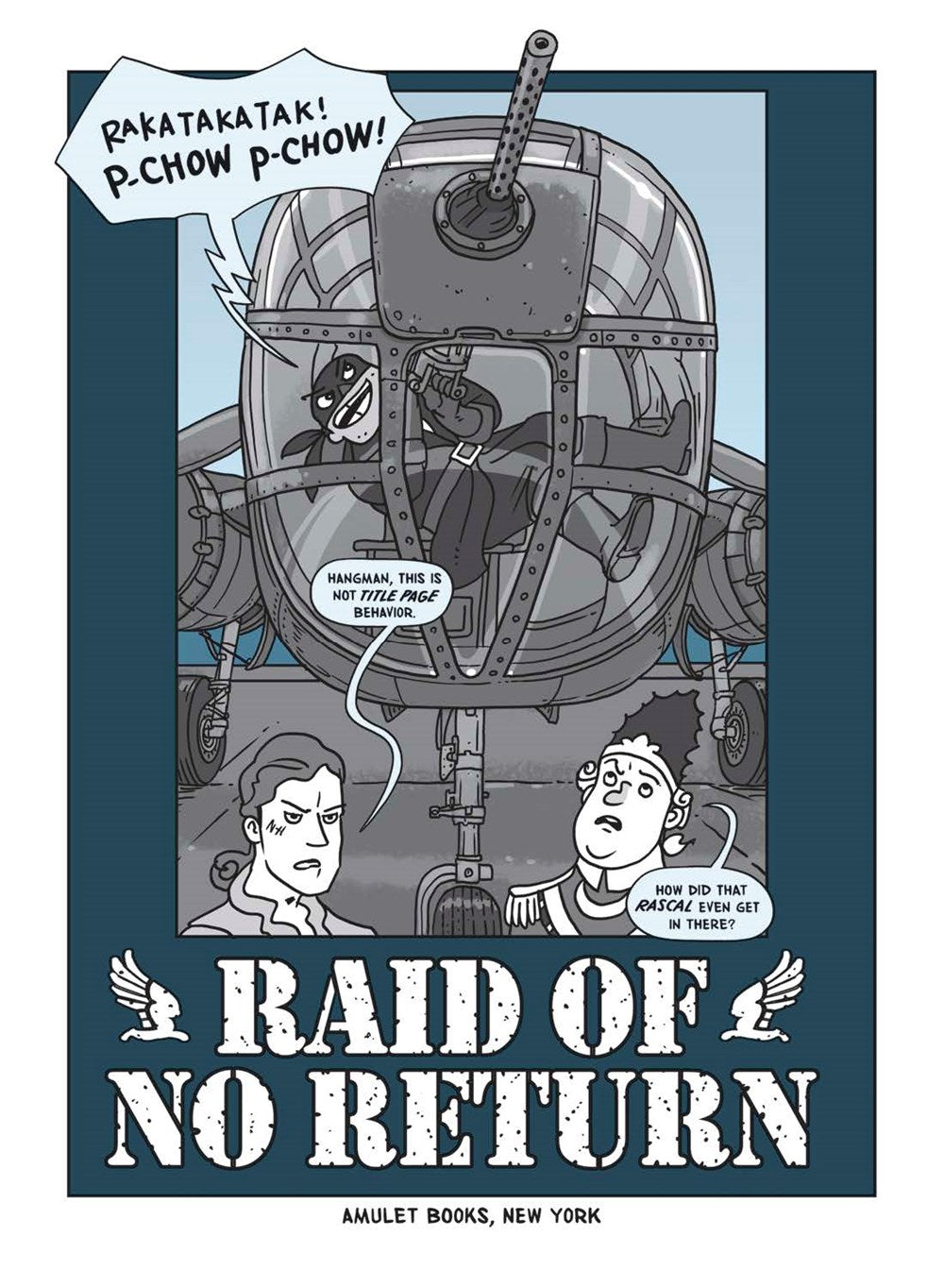 Raid of No Return (Nathan Hale's Hazardous Tales #7): A World War II Tale of the Doolittle Raid