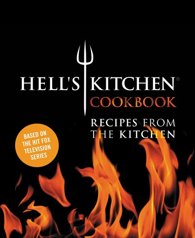 The Hell's Kitchen Cookbook: Recipes from the Kitchen