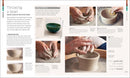Complete Pottery Techniques: Design, Form, Throw, Decorate and More, with Workshops from Professional Makers
