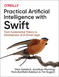 Practical Artificial Intelligence with Swift