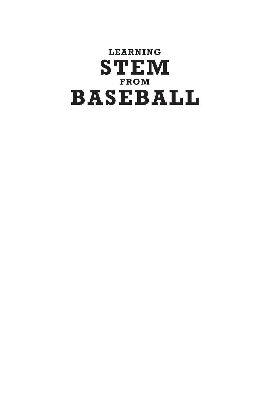Learning STEM from Baseball: How Does a Curveball Curve? And Other Amazing Answers for Kids! (STEM Sports)