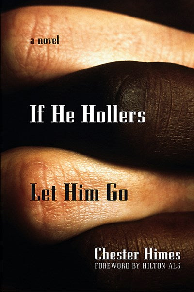 If He Hollers Let Him Go: A Novel