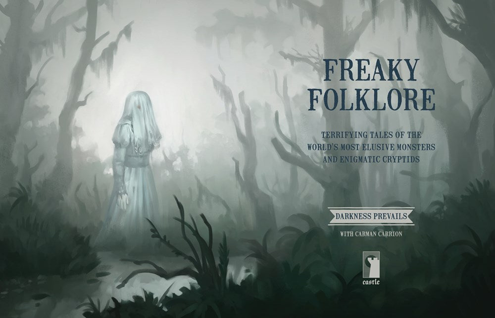 Freaky Folklore: Terrifying Tales of the World's Most Elusive Monsters and Enigmatic Cryptids